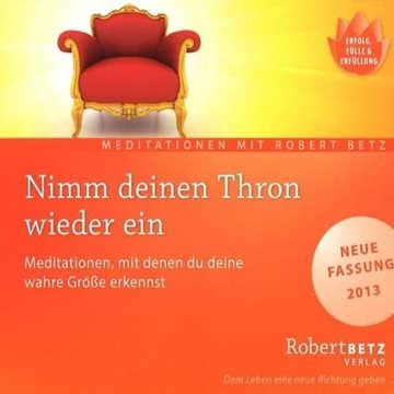 Bild von Betz, Robert: Nimm deinen Thron wieder ein!* (CD)