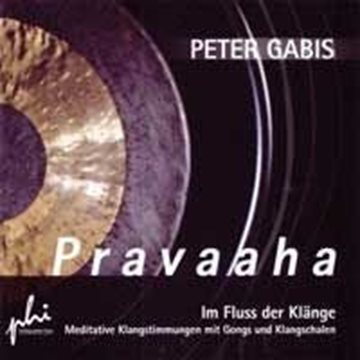 Bild von Gabis, Peter: Pravaaha -  Im Fluss der Klänge (CD)