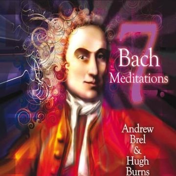 Bild von Brel, Andrew & Burns, Hugh: 7 Bach Meditations (CD)