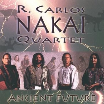 Bild von Nakai, Carlos Quartet: Ancient Future (CD)