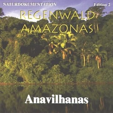 Bild von Naturdokumentation - Edition 2: Regenwald Amazonas - Abenteuer Anavilhanas (CD)