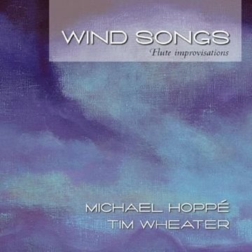 Bild von Hoppe, Michael & Wheater, Tim: Wind Songs - Flute Improvisations (CD)