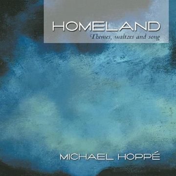 Bild von Hoppe, Michael: Homeland - Themes, Waltzes and Song (CD)