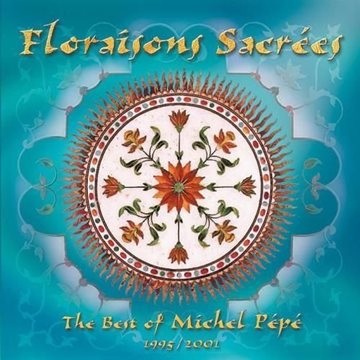 Bild von Pepe, Michel: Floraisons Sacrees (CD)