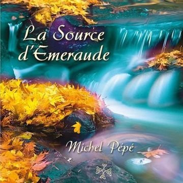 Bild von Pepe, Michel: La Source d'Emeraude (CD)