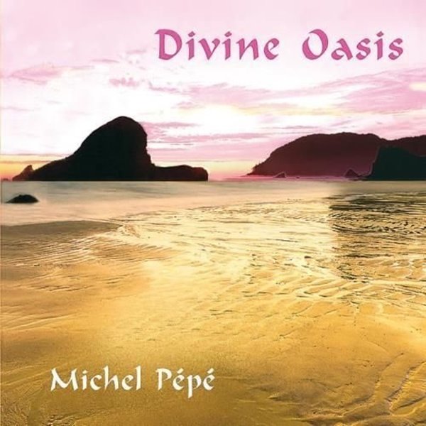 Bild von Pepe, Michel: Divine Oasis (CD)