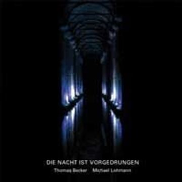 Bild von Becker, Thomas & Lohmann, Michael: Die Nacht ist vorgedrungen (CD)