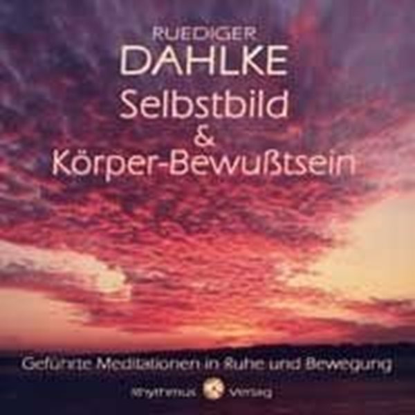 Bild von Dahlke, Rüdiger: Selbstbild & Körperbewusstsein (CD)
