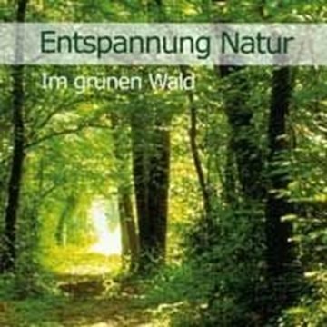 Bild von Entspannung Natur: Im Grünen Wald* (CD)