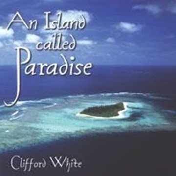 Bild von White, Clifford: An Island Called Paradise (CD)