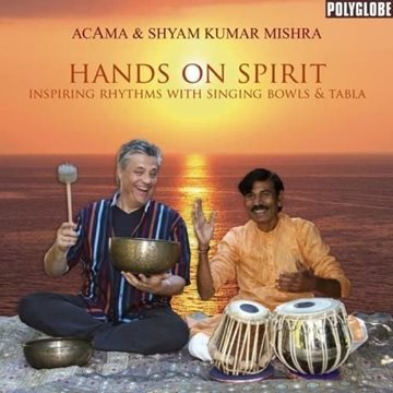 Bild von Acama & Shyam Kumar Mishra: Hands on Spirit (CD)
