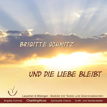 Bild von Schmitz, Brigitte: Und die Liebe bleibt (CD)