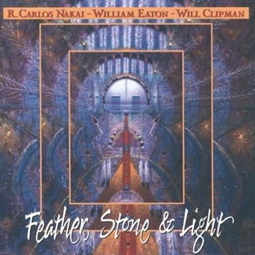 Bild von Nakai, Carlos & Eaton, William: Feather, Stone & Light (CD)
