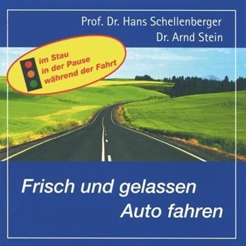 Bild von Schellenberger, Hans & Stein, Arnd: Frisch und gelassen Auto fahren (CD)