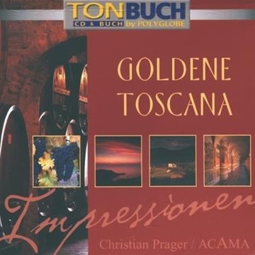 Bild von Acama & Prager, Christian: Goldene Toscana Impressionen (CD+Buch)
