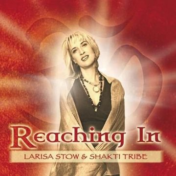 Bild von Stow, Larisa & Shakti Tribe: Reaching In (CD)