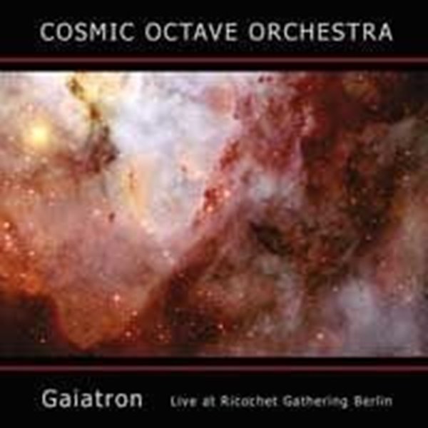 Bild von Cosmic Octave Orchestra: Gaiatron live at Ricochet Gathering Berlin (CD)