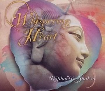 Bild von Raphael & Shakya: Whispering Heart (CD)