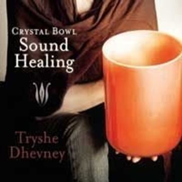 Bild von Dhevney, Tryshe: Crystal Bowl Sound Healing (CD)