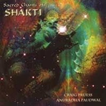 Bild von Pruess, Craig & Paudwal, Anuradha: Sacred Chants of Shakti (CD)