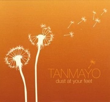 Bild von Tanmayo: Dust at Your Feet (CD)