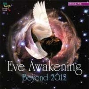 Bild von V. A. (Oreade): Eve Awakening Beyond 2012 (CD)