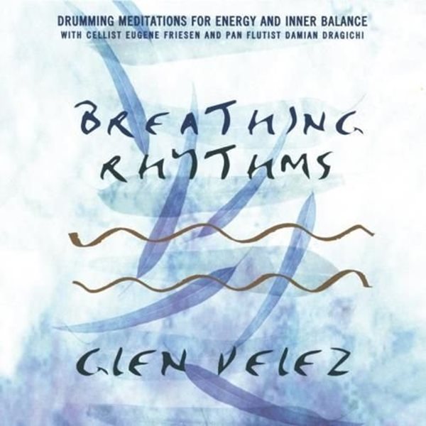 Bild von Velez, Glen: Breathing Rhythms - Drumming Meditation (CD)