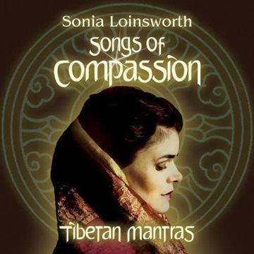 Bild von Loinsworth, Sonia: Songs of Compassion - Tibetan Mantras (CD)