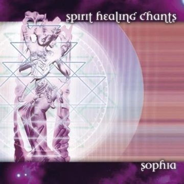 Bild von Sophia: Spirit Healing Chants* (CD)
