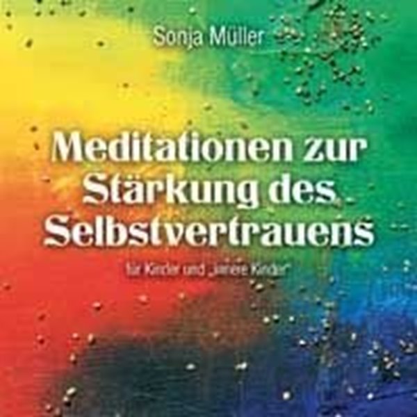 Bild von Müller, Sonja: Meditationen zur Stärkung des Selbstvertrauens (CD)