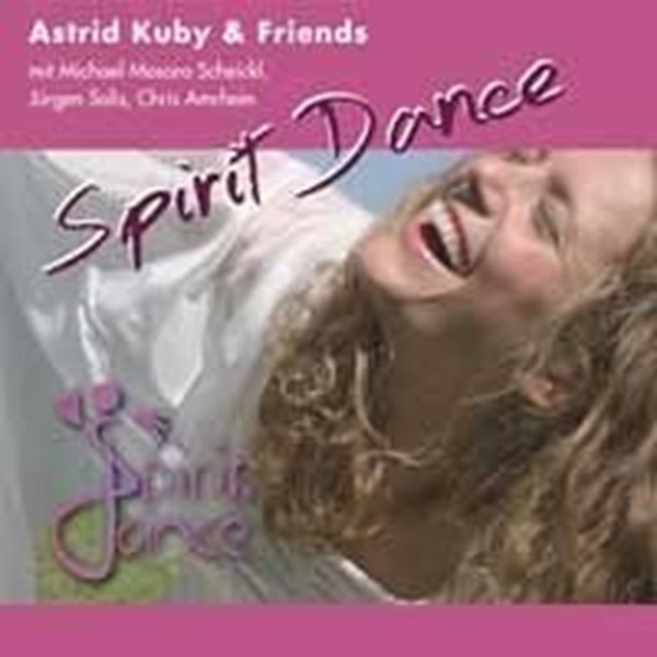 Bild von Kuby, Astrid & Friends: Spirit Dance (CD)