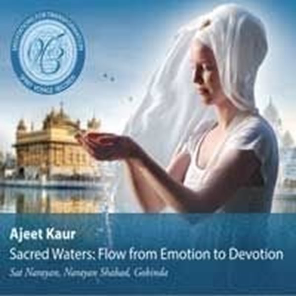 Bild von Ajeet Kaur: Sacred Waters: Flow from Emotion to Devotion (CD)