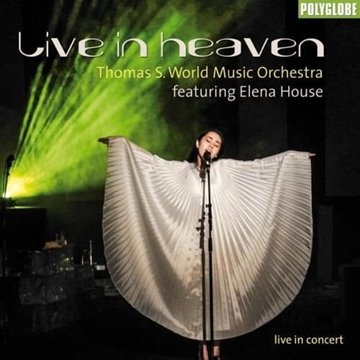 Bild von Thomas S. World Music Orchestra feat. Elena House: Live in Heaven (CD)