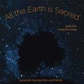 Bild von Darling Khan, Susannah & Friends: All the Earth is Sacred (CD)