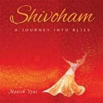 Bild von Vyas, Manish: Shivoham (CD)