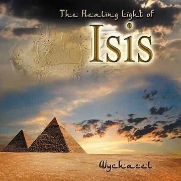 Bild von Wychazel: The Healing Light of Isis (CD)