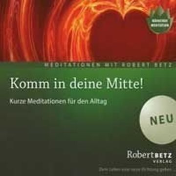 Bild von Betz, Robert: Komm in deine Mitte* (CD)