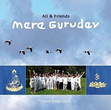 Bild von Ali & Friends: Mere Gurudev - Sacred Songs Vol. 3 (CD)