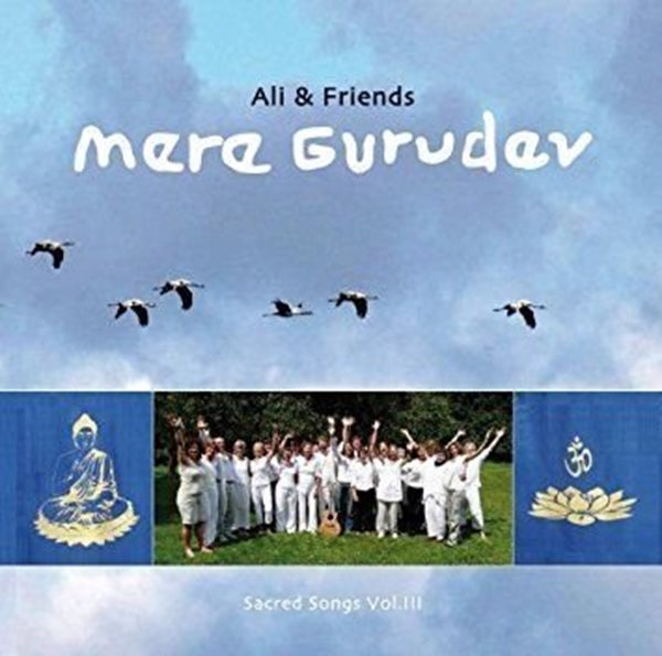 Bild von Ali & Friends: Mere Gurudev - Sacred Songs Vol. 3 (CD)