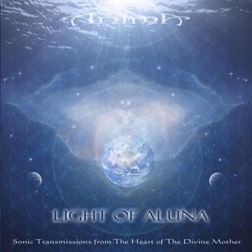 Bild von Anima: Light of Aluna - Sonic Transmissions from The Heart of The Divine Mother 