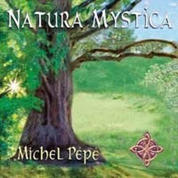 Bild von Pepe, Michel: Natura Mystica (CD)