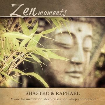 Bild von Shastro & Raphael: Zen Moments (CD)