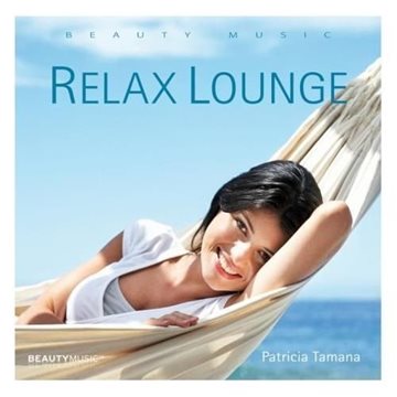 Bild von Tamana, Patricia: Relax Lounge (GEMA-Frei!) (CD)