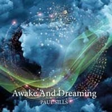 Bild von Sills, Paul: Awake and Dreaming° (CD)