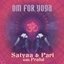 Bild von Satyaa & Pari: OM for Yoga° (GEMA-Frei) (CD)