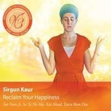 Bild von Sirgun Kaur: Reclaim Your Happiness° (CD)