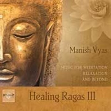 Bild von Vyas, Manish: Healing Ragas Vol. 3 (CD)