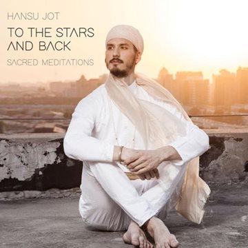 Bild von Hansu Jot: To the Stars and Back - Sacred Meditations (CD)