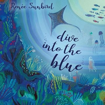 Bild von Sunbird, Renée: Dive into the Blue
