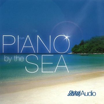 Bild von Global Journey: Piano by the Sea (CD)